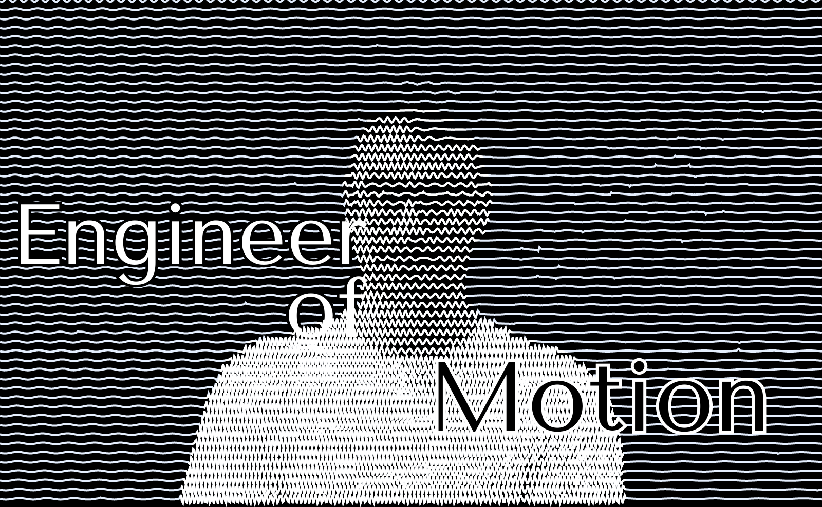 Engineer of Motion