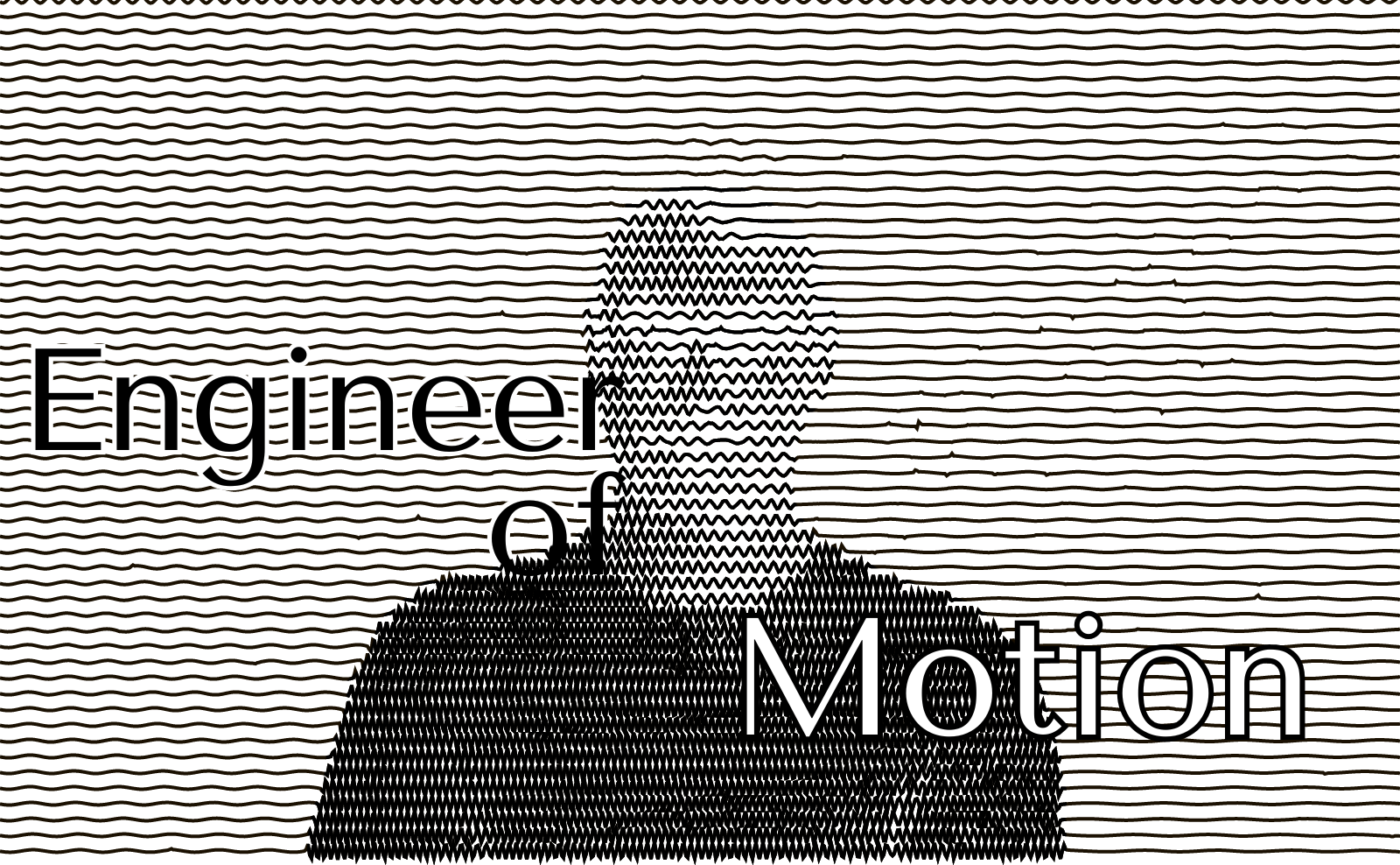 Engineer of Motion